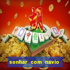 sonhar com navio jogo do bicho